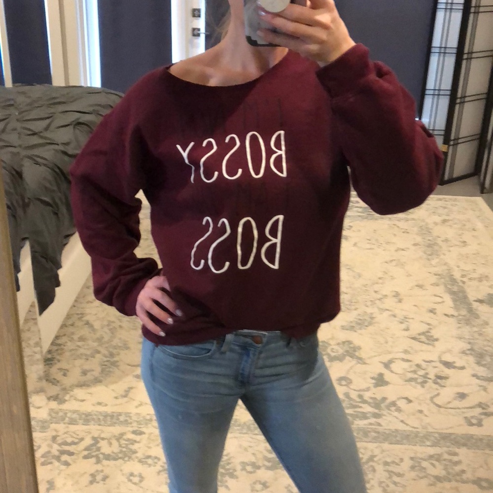 Funny sweatshirt- “I’m not bossy I am the boss.”
